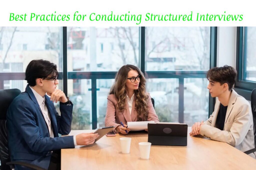 Best Practices for Conducting Structured Interviews