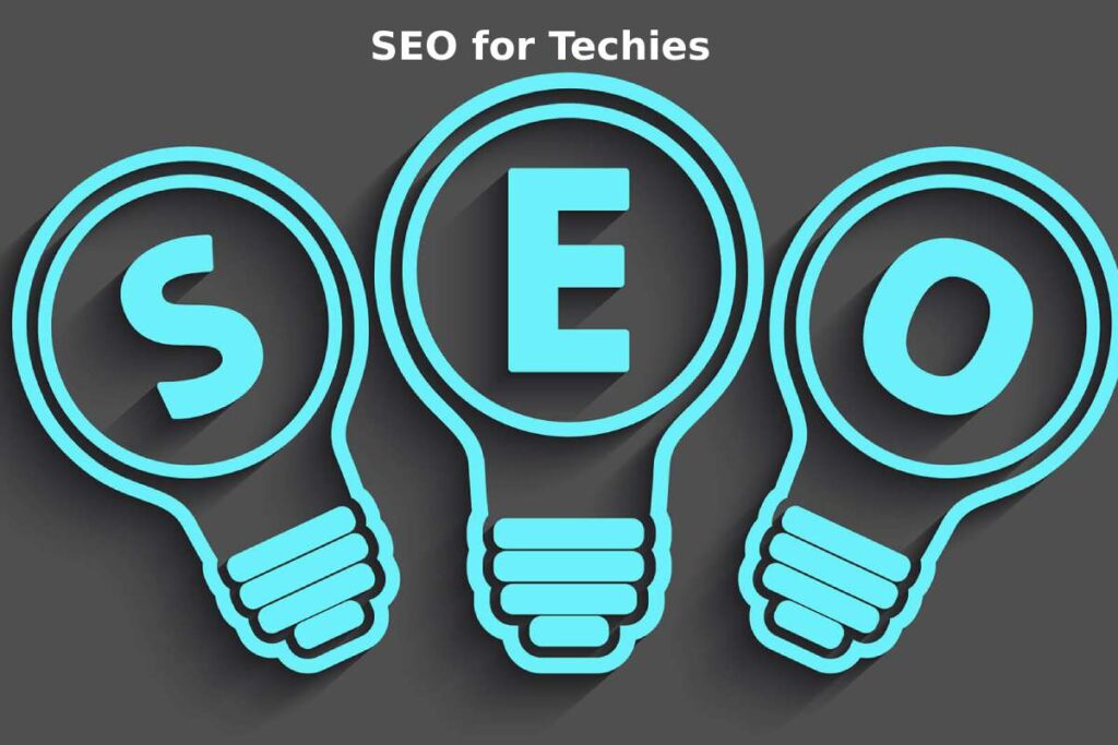 SEO for Techies: How to Grow Your Blog the Right Way