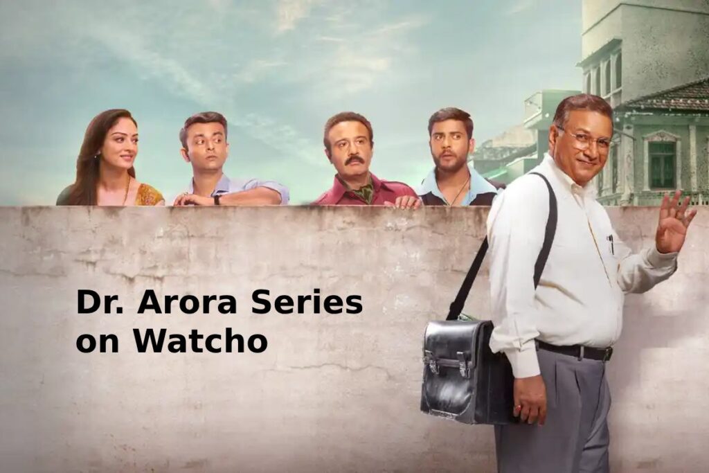 Dr. Arora Series on Watcho: A Hilarious Ride Through Jhansi's Hidden World