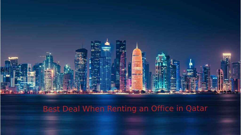 How to Negotiate the Best Deal When Renting an Office in Qatar